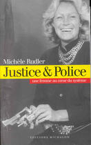 Couverture du livre « Justice et police: une femme au coeur du systeme » de Michele Rudler aux éditions Michalon