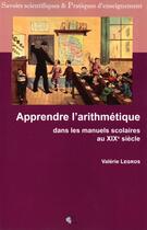 Couverture du livre « Apprendre l'arithmétique dans les manuels scolaires au XIXe siècle » de Valerie Legros aux éditions Pu De Limoges