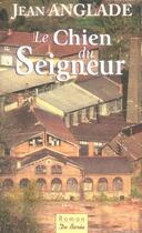 Couverture du livre « Chien du seigneur (le) » de Jean Anglade aux éditions De Boree