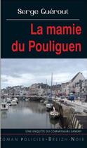 Couverture du livre « La mamie du Pouliguen » de Serge Guerout aux éditions Astoure