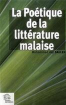 Couverture du livre « La poetique de la litterature malaise » de Les Indes Savantes aux éditions Les Indes Savantes