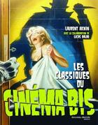 Couverture du livre « Les classiques du cinéma bis » de Laurent Aknin aux éditions Nouveau Monde
