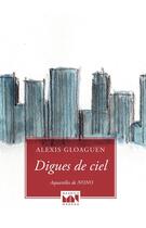 Couverture du livre « Digues de ciel » de Alexis Gloaguen et Nono aux éditions Maurice Nadeau