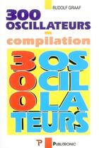 Couverture du livre « 300 oscillateurs-compilation » de Graaf R aux éditions Publitronic Elektor
