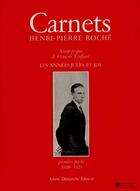Couverture du livre « Carnets ; les années Jules et Jim ; première partie 1920-1921 » de Henri-Pierre Roche aux éditions Andre Dimanche