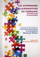 Couverture du livre « Les approches collaboratives en therapie: temoignages de praticiens » de Dameron B. B-P. aux éditions Satas
