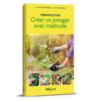 Couverture du livre « Permaculture t.1 : créer un potager avec méthode » de Chantal Van Pevenage et Violaine Marchal aux éditions Weyrich