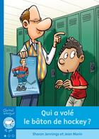 Couverture du livre « Qui a volé le bâton de hockey ? » de Sharon Jennings et Jean Morin aux éditions Bayard Canada Livres