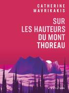 Couverture du livre « Sur les hauteurs du Mont Thoreau » de Catherine Mavrikakis aux éditions Heliotrope