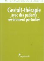 Couverture du livre « Gestalt-therapie avec des patients severement perturbes » de M. Spagnuolo Lobb(Ed aux éditions L'exprimerie