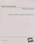 Couverture du livre « Portes muettes » de Reizl Zychlinsky aux éditions L'improviste