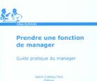 Couverture du livre « Prendre Une Fonction De Manager » de Gilles Durand aux éditions Insep