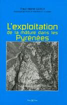 Couverture du livre « Exploitation de la mature dans les pyrenees (l') » de Paul-Marie Leroy aux éditions Monhelios