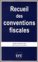 Couverture du livre « Recueil des conventions fiscales » de  aux éditions Efe