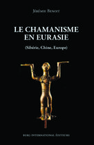 Couverture du livre « Le chamanisme en eurasie - (siberie, chine, europe). » de Jeremie Benoit aux éditions Berg International