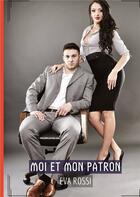 Couverture du livre « Moi et mon patron - histoires erotiques tabou pour adultes » de Rossi Eva aux éditions Tredition