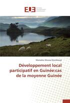 Couverture du livre « Developpement local participatif en guinee:cas de la moyenne guinee » de Doumbouya-M aux éditions Editions Universitaires Europeennes