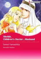 Couverture du livre « Sheikh, Children's Doctor...Husband » de Tomomi Yamashita et Webber Meredith aux éditions Harlequin K.k./softbank Creative Corp.