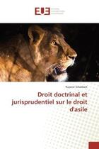 Couverture du livre « Droit doctrinal et jurisprudentiel sur le droit d'asile » de Ruyenzi Schadrack aux éditions Editions Universitaires Europeennes