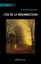 Couverture du livre « L'ile de la resurrection » de Chardin Jonathan aux éditions Atramenta