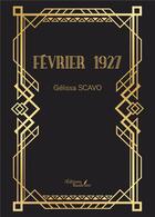 Couverture du livre « Février 1927 » de Gelissa Scavo aux éditions Baudelaire