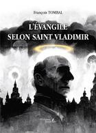 Couverture du livre « L'évangile selon saint Vladimir » de Francois Tombal aux éditions Baudelaire