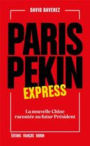 Couverture du livre « Paris-Pékin express ; la nouvelle Chine racontée au futur Président » de David Baverez aux éditions Les Peregrines