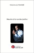 Couverture du livre « Meurtre à la rue des jardins » de Felicite Annick Foungbe aux éditions Chapitre.com