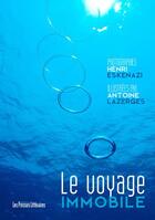 Couverture du livre « Le voyage immobile » de Henri Eskenazi et Antoine Lazerges aux éditions Presses Litteraires