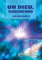 Couverture du livre « Un dieu, plusieurs noms » de Marie Galliath Jean aux éditions Sydney Laurent