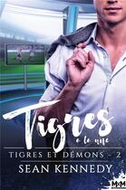 Couverture du livre « Tigres et démons t.2 : tigres à la une » de Sean Kennedy aux éditions Mxm Bookmark