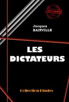 Couverture du livre « Les dictateurs » de Jacques Bainville aux éditions Ink Book