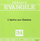 Couverture du livre « Cahiers evangile numero 34 l'epitre aux galates » de Edouard Cothenet aux éditions Cerf