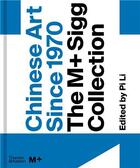 Couverture du livre « Chinese art since 1970 : the M+ Sigg collection » de Pi Li aux éditions Thames & Hudson