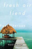 Couverture du livre « Fresh-air Fiend » de Paul Theroux aux éditions Penguin Books Ltd Digital