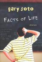 Couverture du livre « Facts of Life » de Soto Gary aux éditions Houghton Mifflin Harcourt