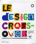Couverture du livre « Le design cross-over » de Newwebpick aux éditions Cypi Press
