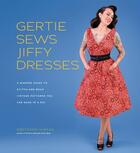 Couverture du livre « GERTIE SEWS JIFFY DRESSES - A GUIDE TO STITCH-AND-WEAR VINTAGE PATTERNS YOU CAN MAKE IN A DAY » de Gretchen Hirsch aux éditions Abrams