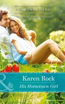 Couverture du livre « His Hometown Girl (Mills & Boon Heartwarming) » de Rock Karen aux éditions Mills & Boon Series