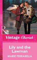 Couverture du livre « Lily and the Lawman (Mills & Boon Vintage Cherish) » de Marie Ferrarella aux éditions Mills & Boon Series