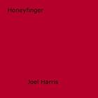 Couverture du livre « Honeyfinger » de Joel Harris aux éditions Epagine