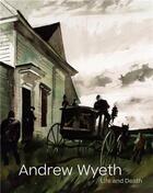 Couverture du livre « Andrew wyeth life and death » de  aux éditions Dap Artbook