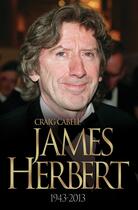 Couverture du livre « James Herbert - The Authorised True Story 1943-2013 » de Cabell Craig aux éditions Blake John