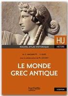 Couverture du livre « HU HISTOIRE : le monde grec antique » de Marie-Claude Amouretti et Philippe Jockey et Francoise Ruze aux éditions Hachette Education