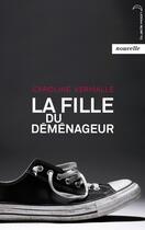 Couverture du livre « La fille du déménageur » de Caroline Vermalle aux éditions Black Moon