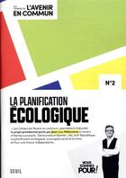 Couverture du livre « Les cahiers de l'avenir en commun Tome 2 : la planification écologique » de Jean-Luc Melenchon aux éditions Seuil
