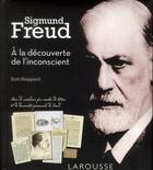 Couverture du livre « Sigmund Freud, à la découverte de l'inconscient » de R Sheppard aux éditions Larousse