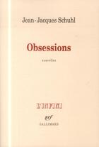 Couverture du livre « Obsessions » de Jean-Jacques Schuhl aux éditions Gallimard