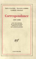 Couverture du livre « Correspondance 1897-1938 » de Paul Claudel et Francis Jammes et Frizeau Gabriel aux éditions Gallimard