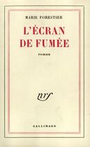 Couverture du livre « L'ecran de fumee » de Forestier Marie aux éditions Gallimard (patrimoine Numerise)